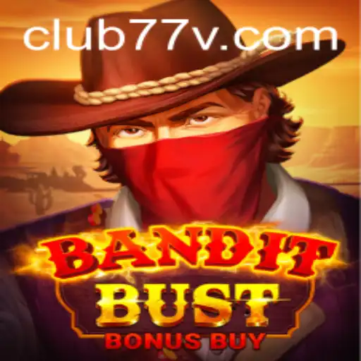 BanditBustBonusBuy: Thrilling Casino Action Under the CLUB77 Phenomenon