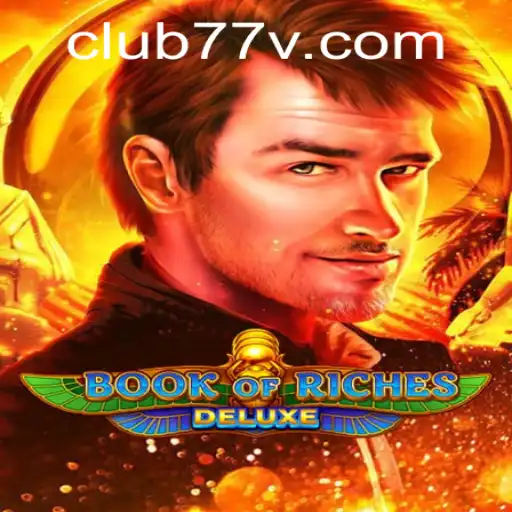 Embark on an Epic Adventure with Book of Riches Deluxe and CLUB77