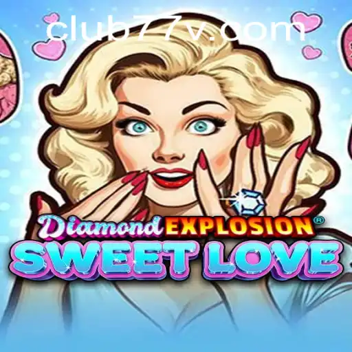 Discover the Exciting World of DiamondExplosionSweetLove: Your Ultimate Gaming Experience