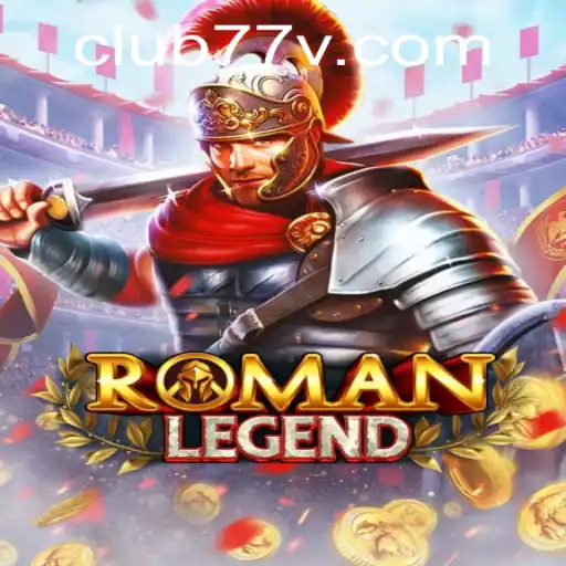 RomanLegend and the Exciting Adventure of CLUB77