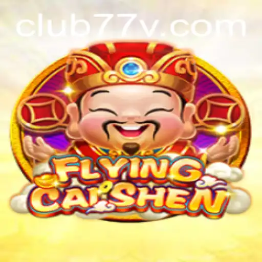 FlyingCaiShen: The Thrilling Adventure Awaits with CLUB77