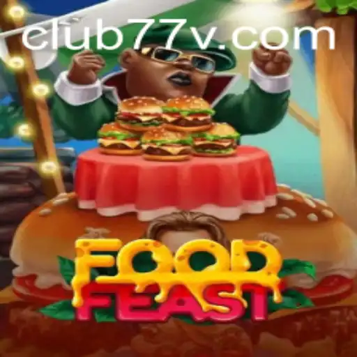 Unveiling the Delights of FoodFeast: A Culinary Adventure with CLUB77