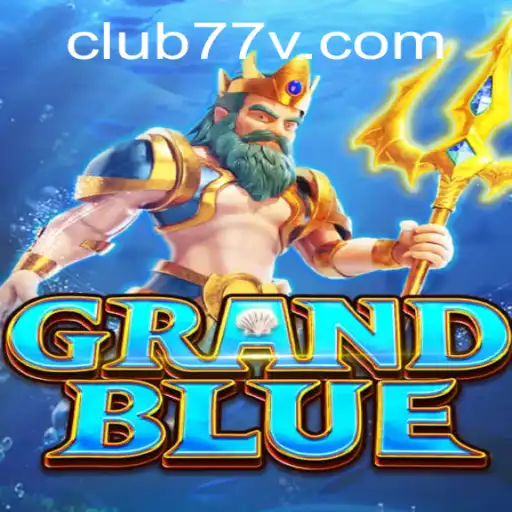 Exploring the Fascinating World of GRANDBLUE and the CLUB77 Phenomenon