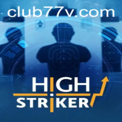 Unlocking the Adventure of HighStriker: The Ultimate Game Experience at CLUB77
